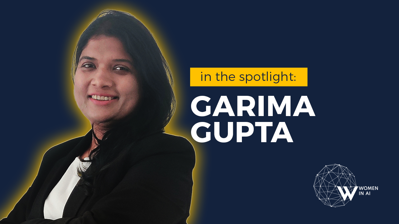 Women in AI - Garima Gupta in the Spotlight